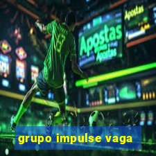 grupo impulse vaga